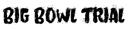 Big Bowl Trial Font Image