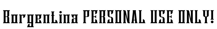 Borgentina PERSONAL USE ONLY! Font Image