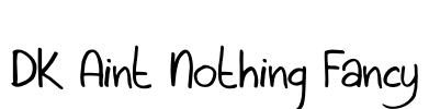 DK Aint Nothing Fancy Font Image