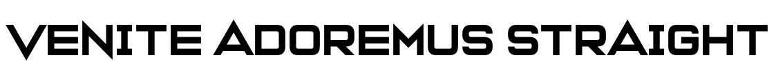 Venite Adoremus Straight Font Image