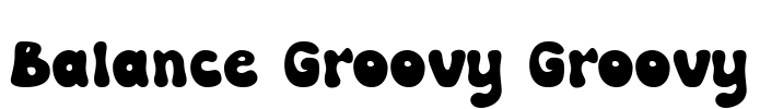 Balance Groovy Groovy Font Image