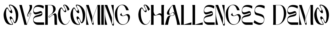 OVERCOMING CHALLENGES DEMO Font Image