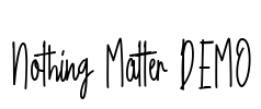 Nothing Matter DEMO Font Image