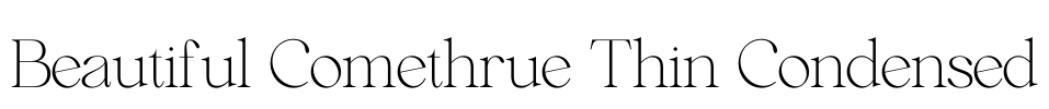 Beautiful Comethrue Thin Condensed