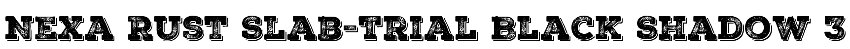 Nexa Rust Slab-Trial Black Shadow 3 Font Image