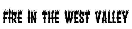 Fire in the West Valley Font Image