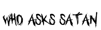 Who asks Satan Font Image