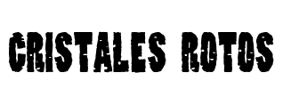 Cristales Rotos Font Image