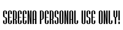 Sereena PERSONAL USE ONLY! Font Image