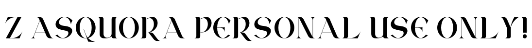 Zasquora PERSONAL USE ONLY! Font Image