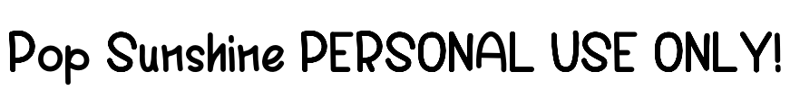 Pop Sunshine PERSONAL USE ONLY! Font Image