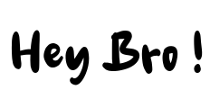 Hey Bro ! Font Image