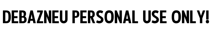 Debazneu PERSONAL USE ONLY! Font Image