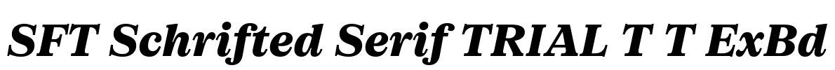 SFT Schrifted Serif TRIAL T T ExBd Font Image