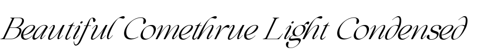 Beautiful Comethrue Light Condensed Font Image