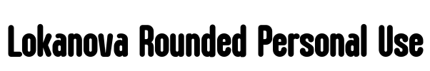 Lokanova Rounded Personal Use Font Image