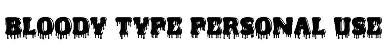 BLOODY TYPE PERSONAL USE Font Image
