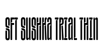 SFT Sushka TRIAL Thin Font Image