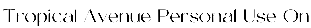 Tropical Avenue Personal Use On Font Image