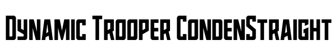 Dynamic Trooper CondenStraight Font Image