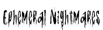 Ephemeral Nightmares Font Image