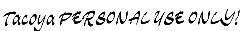 Tacoya PERSONAL USE ONLY! Font Image