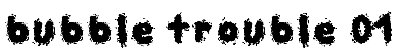 bubble trouble 01 Font Image