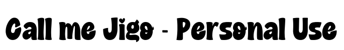 Call me Jigo - Personal Use Font Image