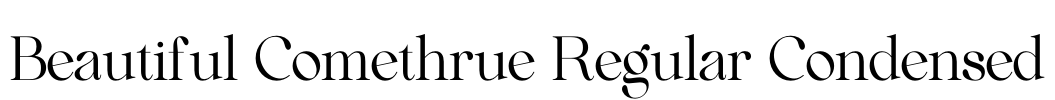 Beautiful Comethrue Regular Condensed