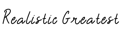 Realistic Greatest