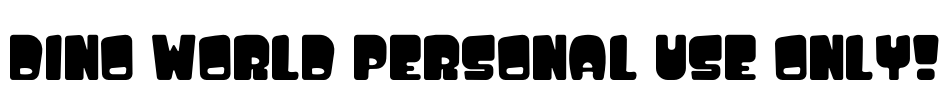 Dino World PERSONAL USE ONLY! Font Image