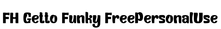 FH Getto Funky FreePersonalUse Font Image