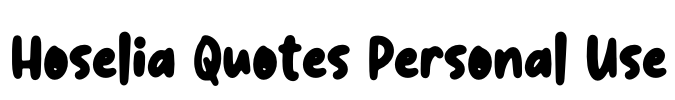 Hoselia Quotes Personal Use Font Image