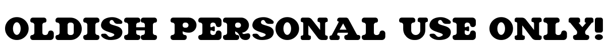 Oldish PERSONAL USE ONLY! Font Image