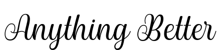 Anything Better Font Image