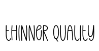 Thinner Quality Font Image