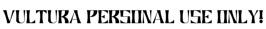 Vultura PERSONAL USE ONLY! Font Image