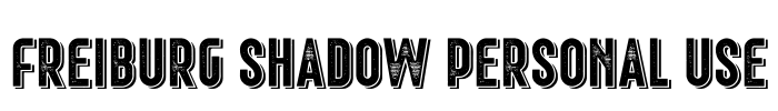 Freiburg Shadow PERSONAL USE Font Image