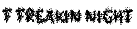 f Freakin Night Font Image