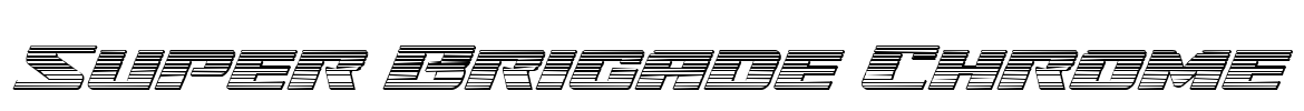 Super Brigade Chrome