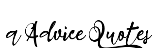 a Advice Quotes