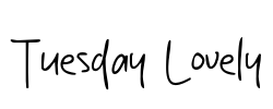 Tuesday Lovely