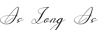 As Long As Font Image