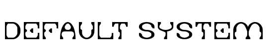 DEFAULT SYSTEM