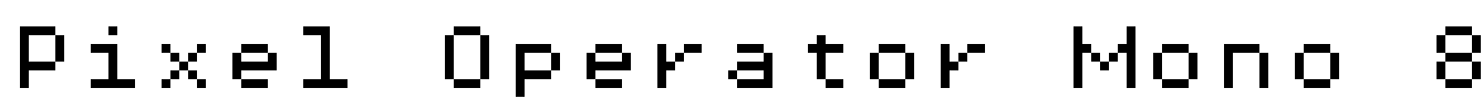 Pixel Operator Mono 8
