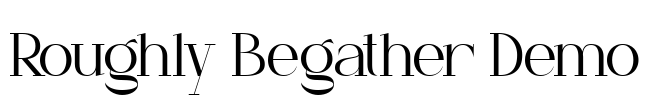 Roughly Begather Demo