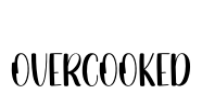 Overcooked