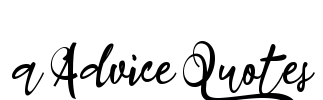 a Advice Quotes