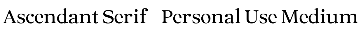 Ascendant Serif - Personal Use Medium