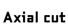 Axial cut